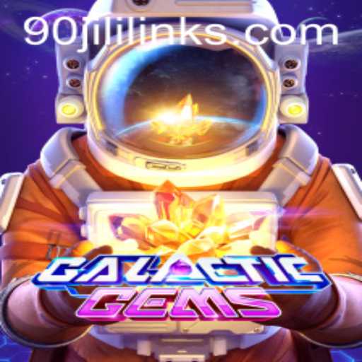 Explore the Cosmic World of GalacticGems with 90JILI CC