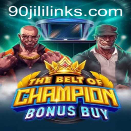 Exploring TheBeltOfChampionBonusBuy: A Thrilling Adventure in 90JILI CC
