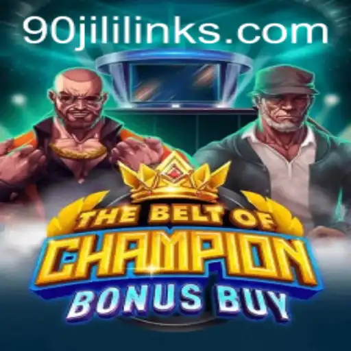 Exploring TheBeltOfChampionBonusBuy: A Thrilling Adventure in 90JILI CC