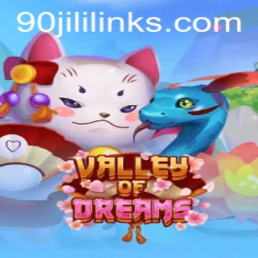 Exploring the Mystical World of ValleyofDreams and Its Connection to 90JILI CC